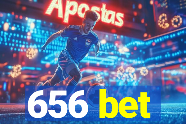 656 bet